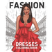 Fashion Coloring Book For Dresses: Vogue Fashion For Women