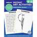 Instant Art Activities Grades 4-6