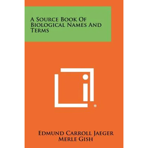 A Source Book Of Biological Names And Terms