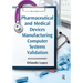 Pharmaceutical and Medical Devices Manufacturing Computer Systems Validation