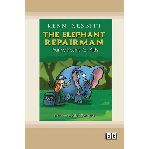 The Elephant Repairman: Funny Poems for Kids [Dyslexia-friendly edition]