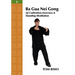 Ba Gua Nei Gong Vol. 2: Qi Cultivation Exercises and Standing Meditation