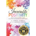Incurable Positivity: Seven Steps to Shift from Negative to Positive in Seven Days