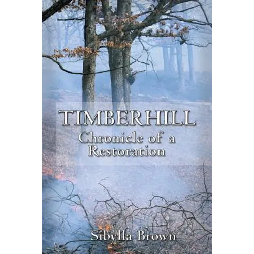 Timberhill: Chronicle of A Restoration