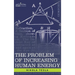 Problem of Increasing Human Energy: With Special Reference to the Harnessing of the Sun's Energy