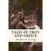 Tales of Troy and Greece: Illustrated