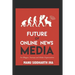 Future of Online News Media: For Bloggers, Startups and Media Organizations