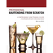 Professional Bartending from Scratch: A Comprehensive Home Training Course