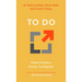 To Do: 41 Tools to Start, Stick With, and Finish Things