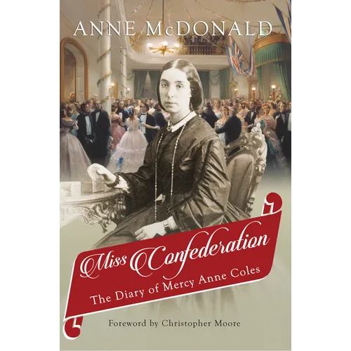 Miss Confederation: The Diary of Mercy Anne Coles