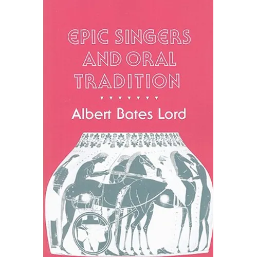 Epic Singers and Oral Tradition
