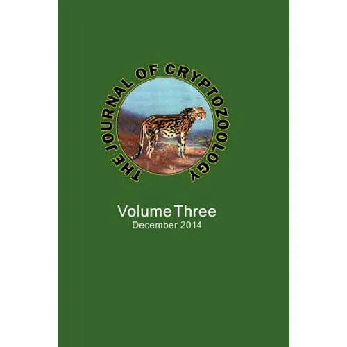 The Journal of Cryptozoology: Volume THREE