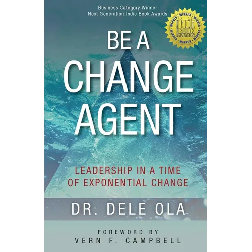 Be a Change Agent: Leadership in a Time of Exponential Change