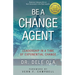 Be a Change Agent: Leadership in a Time of Exponential Change