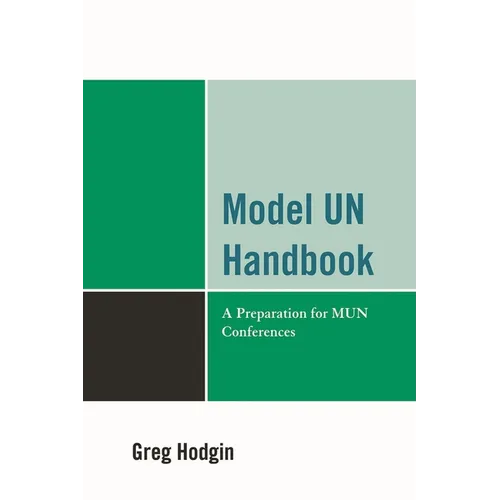 Model Un Handbook: A Preparation for Mun Conferences