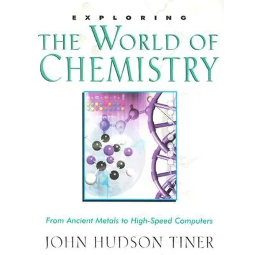 Exploring the World of Chemistry: From Ancient Metals to High-Speed Computers
