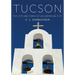 Tucson: The Life and Times of an American City