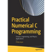 Practical Numerical C Programming: Finance, Engineering, and Physics Applications