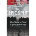 The Epic Split - Why 'Made in China' is going out of style