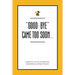 "Good-Bye" Came Too Soon: Guided Grief Journal for Reflections, Remembrance and Spirit Renewal