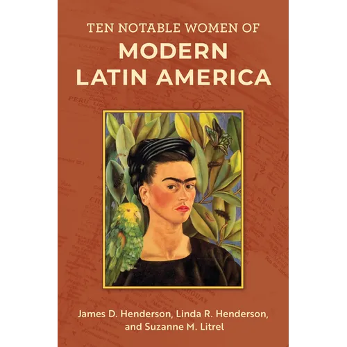 Ten Notable Women of Modern Latin America