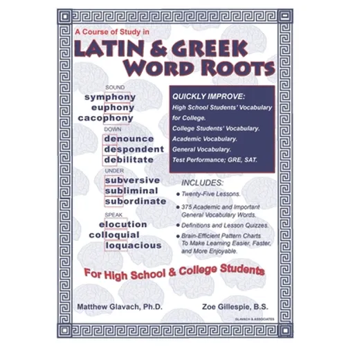 A Course of Study in Latin & Greek Word Roots for High School and College Students