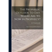 The Prophetic Outlook To-day. Where are we now in Prophecy?: Essays on Second Advent Subjects