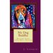 My Dog Buddha: Become Your Own Best Friend