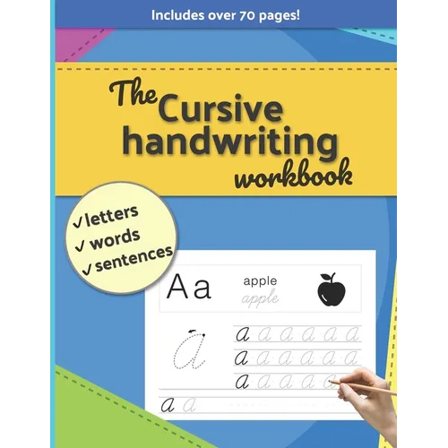 The Cursive handwriting workbook: Letters, Words, Sentences. Includes over 70 pages!