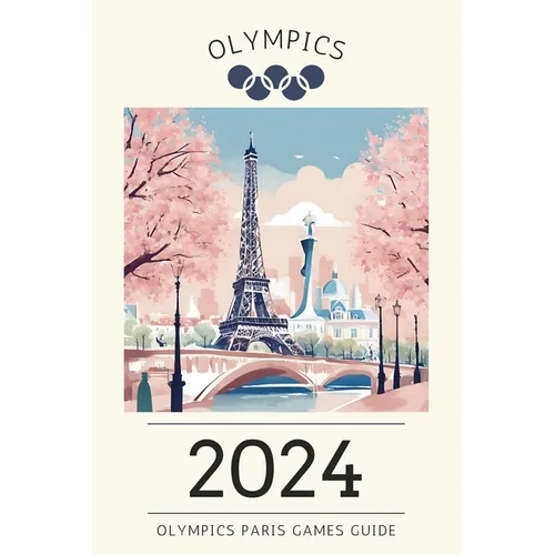 2024 Paris Olympics Games Guide: Medals and Memories