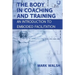 The Body in Coaching and Training: An Introduction to Embodied Facilitation