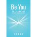 Be You: The Journey of Self-Realization