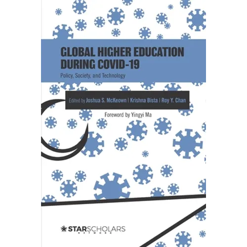 Global Higher Education During COVID-19: Policy, Society, and Technology