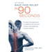 Do It Yourself Back Pain Relief In 90 Seconds: The Pain Free Approach to Resetting the Nervous System and Releasing Muscle Spasms