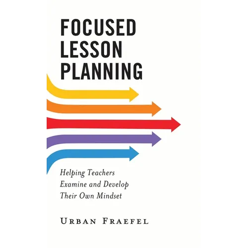 Focused Lesson Planning: Helping Teachers Examine and Develop Their Own Mindset