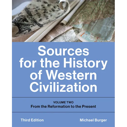 Sources for the History of Western Civilization, volume 2: Volume Two: From the Reformation to the Present, Third Edition