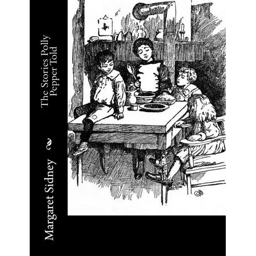 The Stories Polly Pepper Told