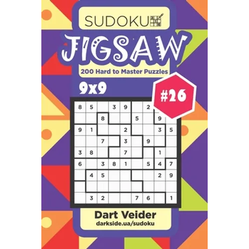 Sudoku Jigsaw - 200 Hard to Master Puzzles 9x9 (Volume 26)