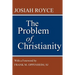 The Problem of Christianity: With a New Introduction by Frank M. Oppenheim