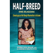 Half-Breed: Diné Bilagáana Growing up on the Navajo Reservation in Arizona
