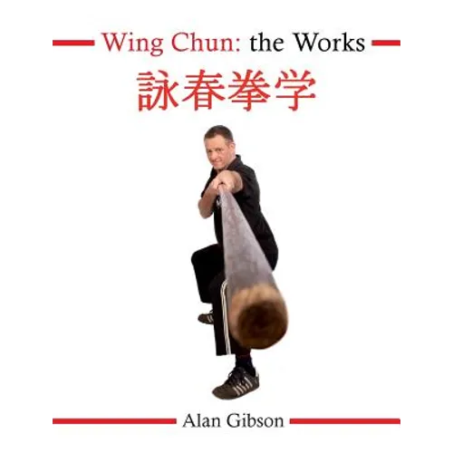 Wing Chun: The Works