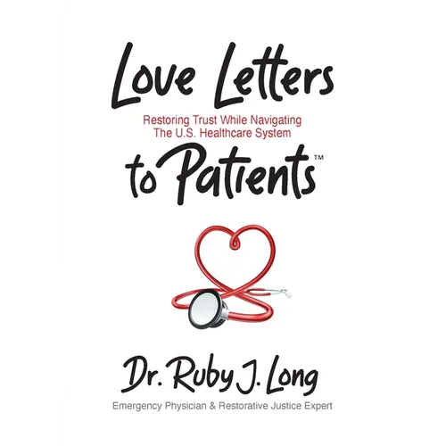 Love Letters to Patients: Restoring Trust While Navigating The U.S. Healthcare System