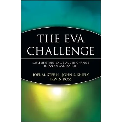 The Eva Challenge: Implementing Value-Added Change in an Organization