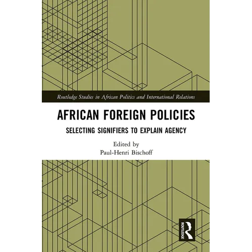 African Foreign Policies: Selecting Signifiers to Explain Agency