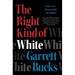 The Right Kind of White: A Memoir