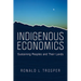 Indigenous Economics: Sustaining Peoples and Their Lands