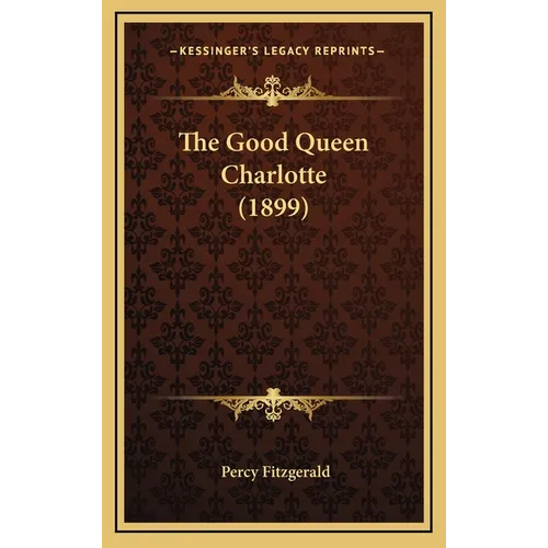 The Good Queen Charlotte (1899)