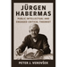 Jürgen Habermas: Public Intellectual and Engaged Critical Theorist