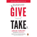 Give and Take: Why Helping Others Drives Our Success