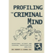 Profiling The Criminal Mind: Behavioral Science and Criminal Investigative Analysis